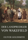 Der Landprediger von Wakefield - eBook