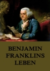 Benjamin Franklins Leben - eBook