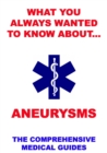 What You Always Wanted To Know About Aneurysms - eBook