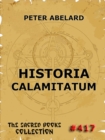 Historia Calamitatum - The Story Of My Misfortunes - eBook