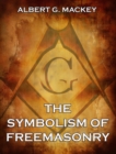 The Symbolism of Freemasonry - eBook