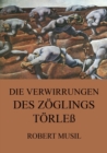 Die Verwirrungen des Zoglings Torle - eBook