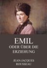 Emil oder uber die Erziehung - eBook