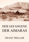 Der Gefangene der Aimaras - eBook