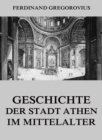 Geschichte der Stadt Athen im Mittelalter - eBook