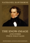 The Snow-Image, And Other Twice-Told Tales - eBook