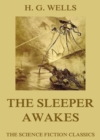 The Sleeper Awakes - eBook