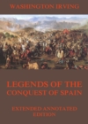 Legends Of The Conquest Of Spain - eBook