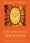 The Spiritual Writings of William Walker Atkinson - eBook