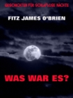 Was war es? - eBook