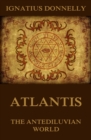 Atlantis, The Antediluvian World : Illustrated Edition - eBook