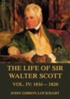 The Life of Sir Walter Scott, Vol. 4: 1816 - 1820 - eBook