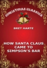 How Santa Claus Came To Simpson's Bar - eBook