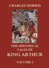 The Historical Tales of King Arthur, Vol. 2 - eBook