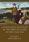 A genealogical dictionary of the first settlers of New England, Volume 3 : Surnames K - R - eBook