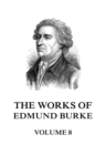 The Works of Edmund Burke Volume 8 - eBook