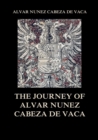 The Journey of  Alvar Nunez Cabeza De Vaca - eBook