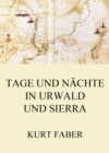 Tage und Nachte in Urwald und Sierra - eBook