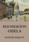 Reichsgrafin Gisela - eBook