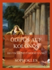 Odipus auf Kolonos (Deutsche Neuubersetzung) - eBook