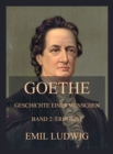 Goethe - Geschichte eines Menschen : Zweiter Band: Erdgeist - eBook