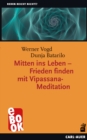 Mitten ins Leben - Frieden finden mit Vipassana-Meditation - eBook