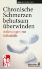 Chronische Schmerzen behutsam uberwinden : Anleitungen zur Selbsthilfe - eBook