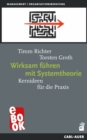 Wirksam fuhren mit Systemtheorie : Kernideen fur die Praxis - eBook