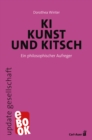 KI, Kunst und Kitsch : Ein philosophischer Aufreger - eBook