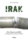 Irak : Ein Staat zerfallt. Hintergrunde, Analysen, Berichte - eBook