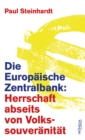 Die Europaische Zentralbank: Herrschaft abseits von Volkssouveranitat - eBook