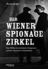 Der Wiener Spionagezirkel : Kim Philby, osterreichische Emigranten und der sowjetische Geheimdienst - eBook