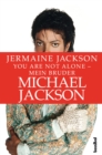 You are not alone : Mein Bruder Michael Jackson - eBook
