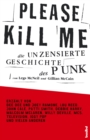 Please Kill Me : Die unzensierte Geschichte des Punk - eBook