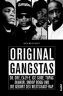 Original Gangstas : Die unbekannte Geschichte von Dr. Dre, Eazy-E, Ice Cupe, Snoop Dogg, Tupac Shakur und der Geburt des Westcoast-Rap - eBook
