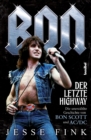 Bon - Der letzte Highway : Die unerzahlte Geschichte von Bon Scott und AC/DC - eBook