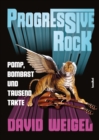 Progressive Rock : Pomp, Bombast und tausend Takte - eBook