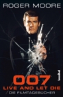 007 - Live And Let Die : Die Filmtagebucher - eBook