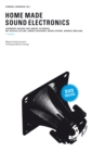 Home Made Sound Electronics : Hardware Hacking und andere Techniken. - eBook