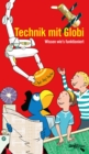 Technik mit Globi : Globi Wissen Band 3 - Wissen wie's funktioniert - eBook