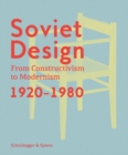 Soviet Design : From Constructivism To Modernism. 1920-1980 - Book