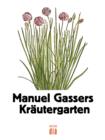 Manuel Gassers Krautergarten : Mit Holzschnitten aus »New Kreuterbuch« von Leonhart Fuchs, 1543 - eBook