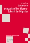 Zukunft der transkulturellen Bildung - Zukunft der Migration - eBook