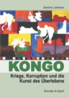 Kongo: Kriege, Korruption und die Kunst des Uberlebens - eBook