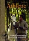 Athletic Horse : Building on Strengths, Overcoming Weaknesses - Book