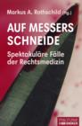 Auf Messers Schneide : Spektakulare Falle der Rechtsmedizin - eBook
