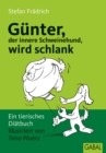 Gunter, der innere Schweinehund, wird schlank : Ein tierisches Diatbuch - eBook