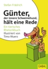 Gunter, der innere Schweinehund, halt eine Rede : Ein tierisches Rhetorikbuch - eBook