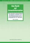 Das Recht auf Umweltinformation : unter besonderer Berucksichtigung von Betriebs- und Geschaftsgeheimnissen und der Paragraphen 207-227 UGB-KomE - eBook