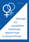 Erfahrungen und gesundheitliche Enwicklungen lesbischer Frauen im Coming-out-Prozess - eBook